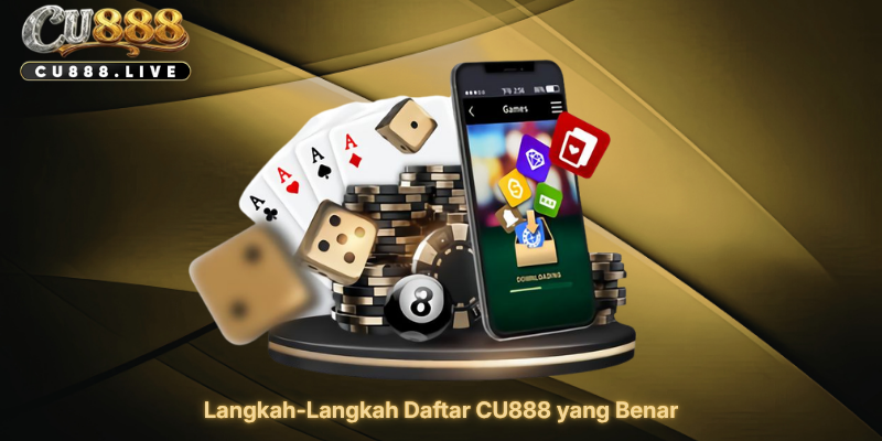 Langkah-Langkah Daftar CU888 yang Benar
