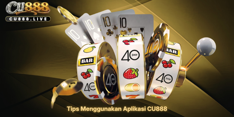 Tips Menggunakan Aplikasi CU888